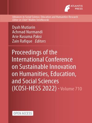 cover image of Proceedings of the International Conference on Sustainable Innovation on Humanities, Education, and Social Sciences (ICOSI-HESS 2022)